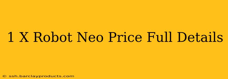 1 X Robot Neo Price Full Details