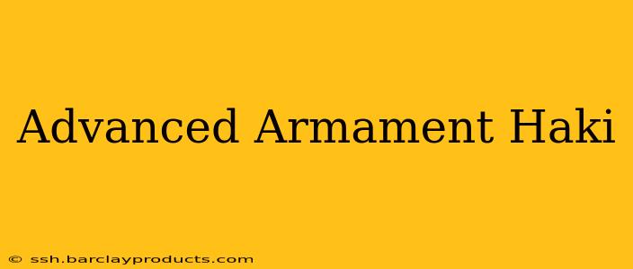 Advanced Armament Haki