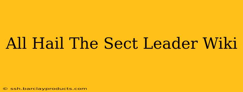 All Hail The Sect Leader Wiki