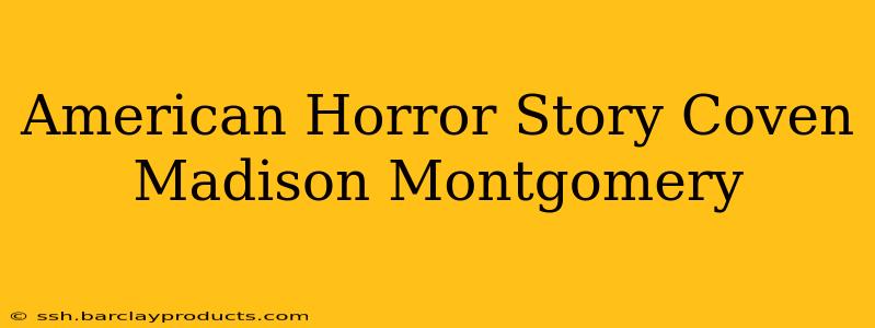 American Horror Story Coven Madison Montgomery