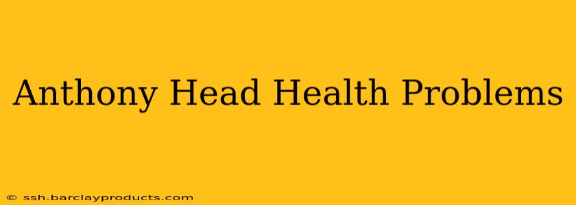 Anthony Head Health Problems