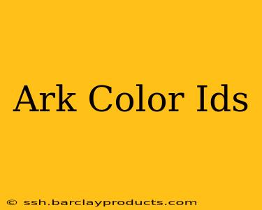 Ark Color Ids