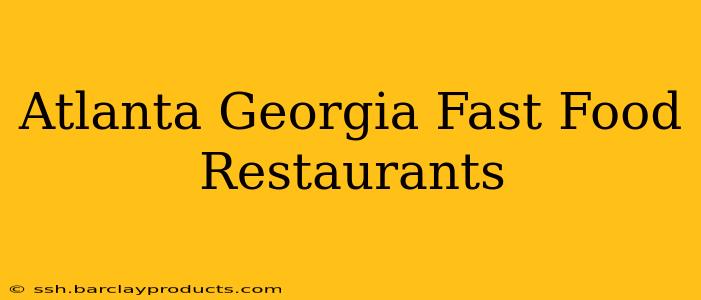 Atlanta Georgia Fast Food Restaurants