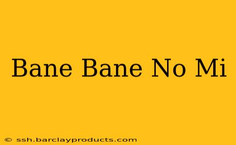 Bane Bane No Mi