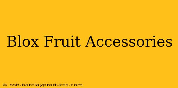 Blox Fruit Accessories