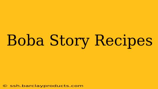 Boba Story Recipes