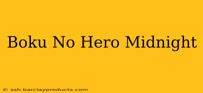 Boku No Hero Midnight