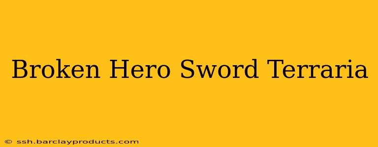 Broken Hero Sword Terraria