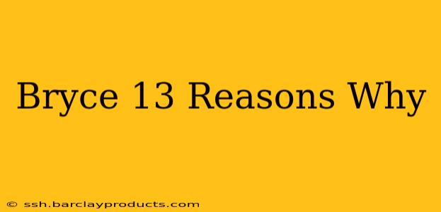 Bryce 13 Reasons Why