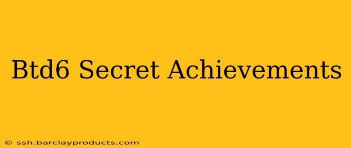 Btd6 Secret Achievements