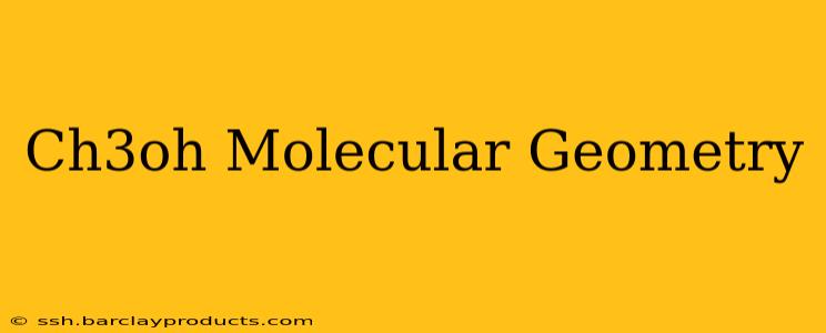 Ch3oh Molecular Geometry