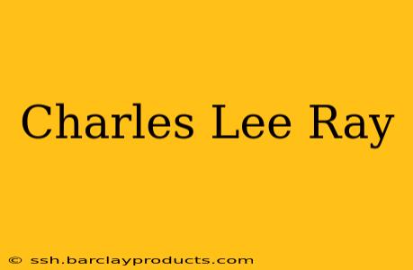 Charles Lee Ray