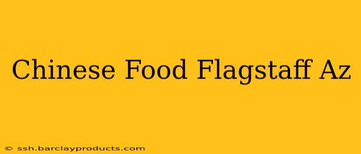 Chinese Food Flagstaff Az