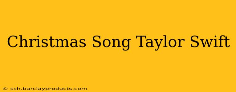 Christmas Song Taylor Swift