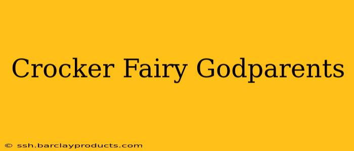 Crocker Fairy Godparents