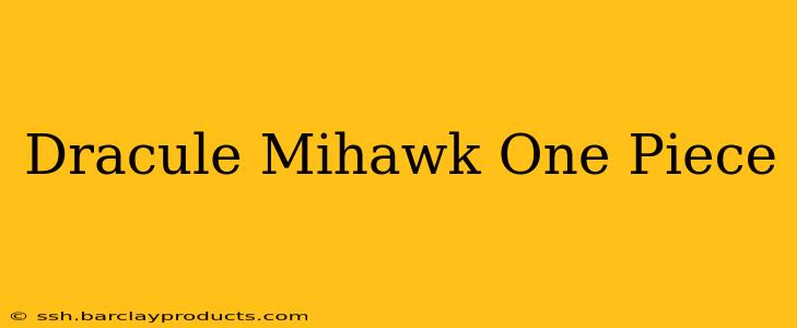 Dracule Mihawk One Piece
