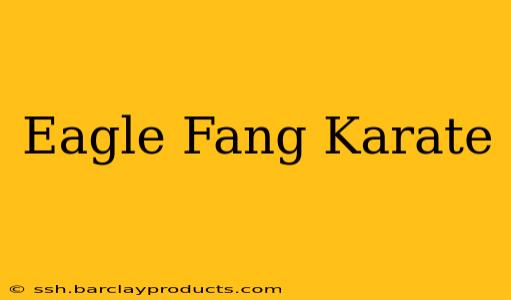 Eagle Fang Karate