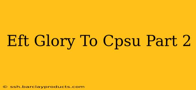 Eft Glory To Cpsu Part 2