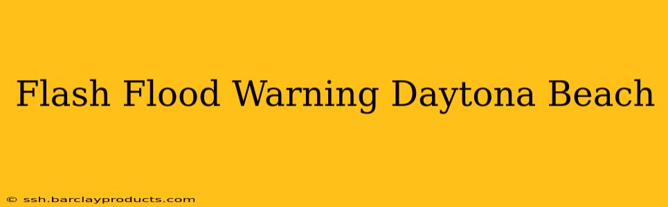 Flash Flood Warning Daytona Beach