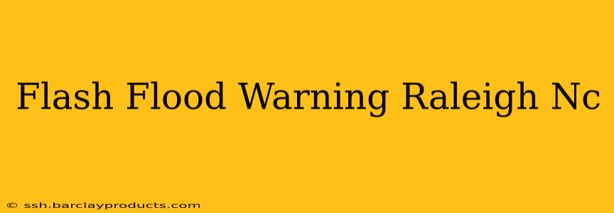 Flash Flood Warning Raleigh Nc