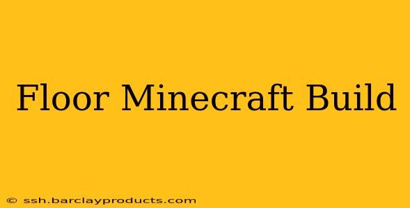 Floor Minecraft Build