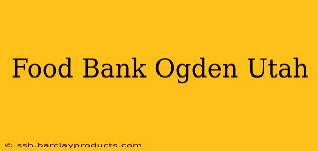Food Bank Ogden Utah