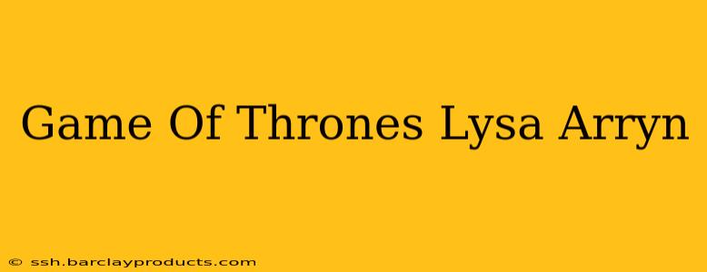 Game Of Thrones Lysa Arryn