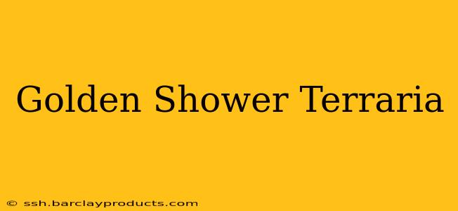 Golden Shower Terraria