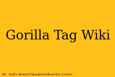 Gorilla Tag Wiki