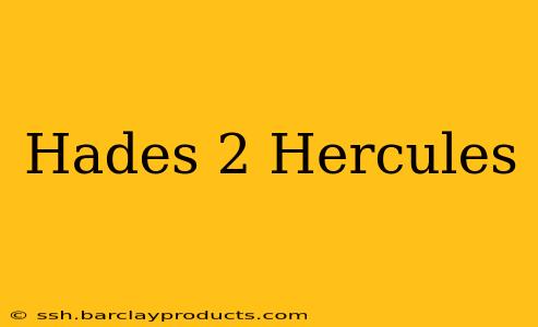 Hades 2 Hercules