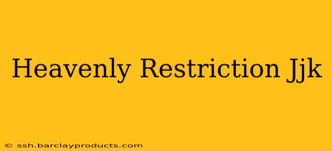 Heavenly Restriction Jjk