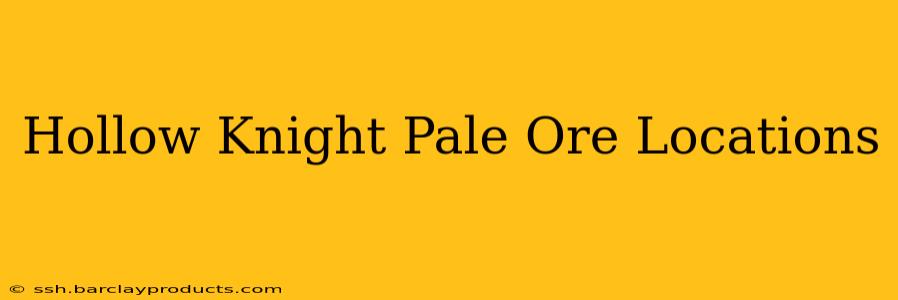 Hollow Knight Pale Ore Locations