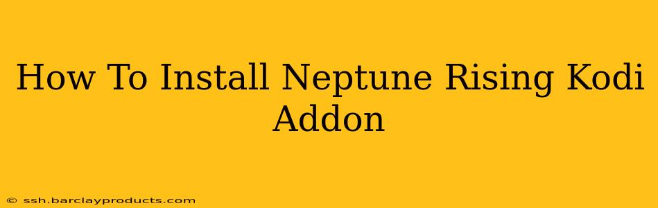 How To Install Neptune Rising Kodi Addon