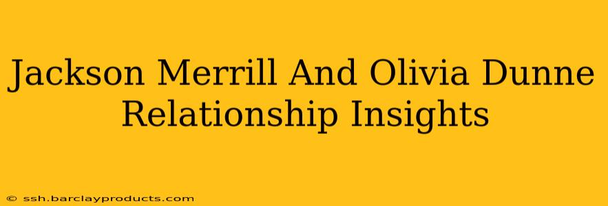 Jackson Merrill And Olivia Dunne Relationship Insights