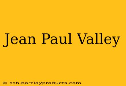 Jean Paul Valley