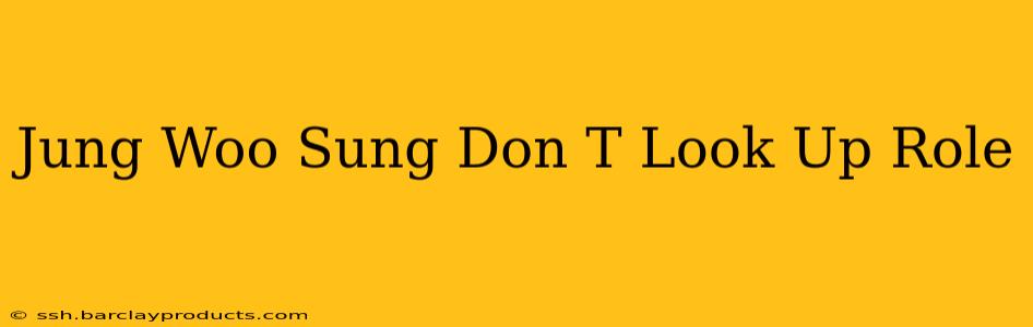 Jung Woo Sung Don T Look Up Role