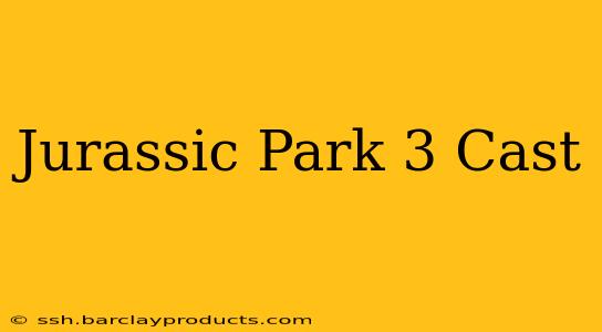 Jurassic Park 3 Cast