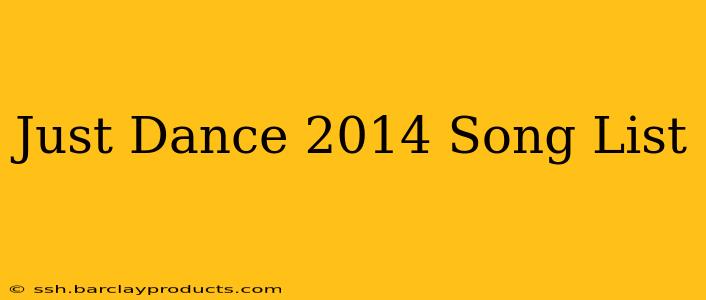Just Dance 2014 Song List
