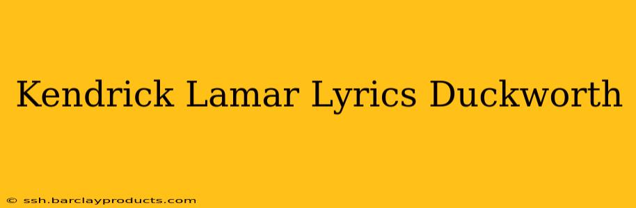 Kendrick Lamar Lyrics Duckworth