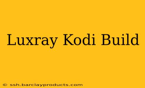 Luxray Kodi Build