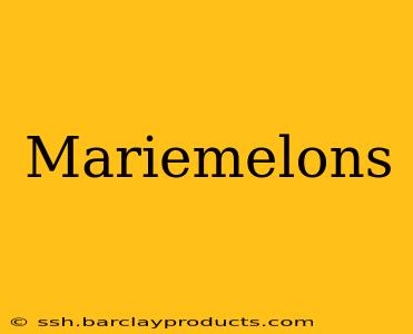 Mariemelons