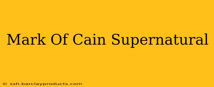 Mark Of Cain Supernatural