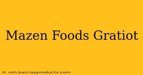 Mazen Foods Gratiot