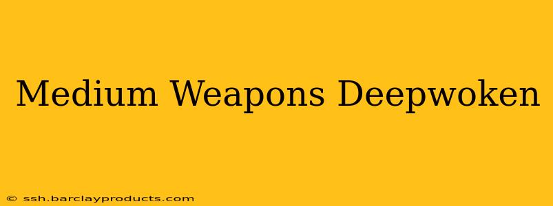 Medium Weapons Deepwoken