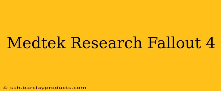 Medtek Research Fallout 4