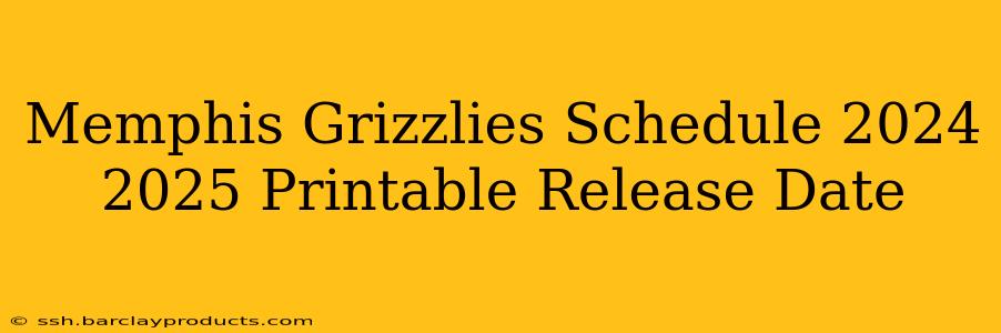 Memphis Grizzlies Schedule 2024 2025 Printable Release Date