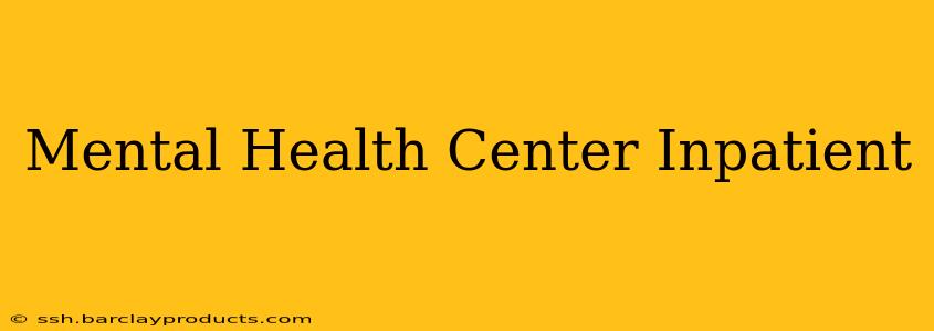 Mental Health Center Inpatient