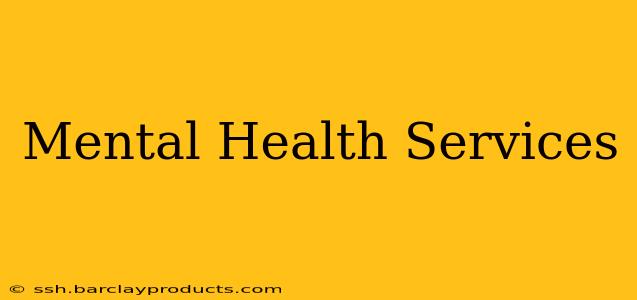 Mental Health Services