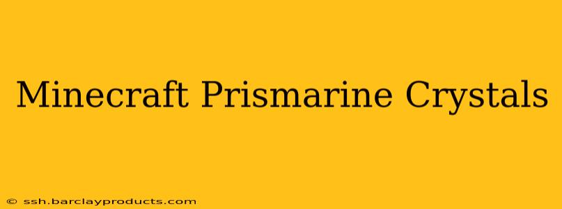 Minecraft Prismarine Crystals