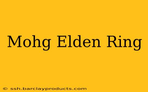 Mohg Elden Ring